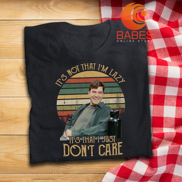 It's Not That I'm Lazy It's That I Just Don't Care T Shirt Peter Gibbons Office Space Inspired T-Shirt