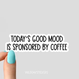 El buen humor de hoy está patrocinado por calcomanías de café, calcomanías divertidas, calcomanías para computadoras portátiles, calcomanías para vasos, calcomanías de café, calcomanías para botellas de agua