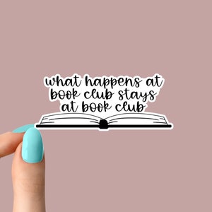 what happens at book club stays at book club sticker, funny stickers, motivation laptop decals, motivational stickers, water bottle sticker