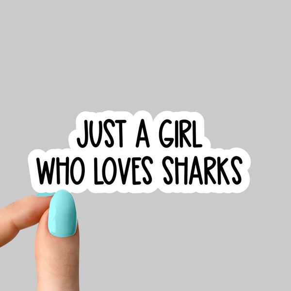 just a girl who loves sharks stickers, funny shark stickers, shark stickers, animal stickers, ocean stickers, sticker decals for laptop