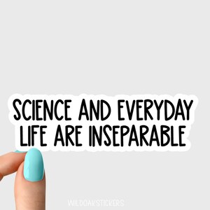 science and everyday life are inseparable stickers, science stickers for laptop and tumbler decals, i love science stickers, biology sticker