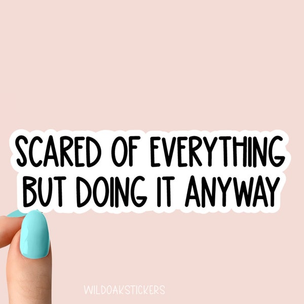 scared of everything but doing it anyway sticker, funny stickers, laptop decals, tumbler stickers, sarcastic stickers, sarcasm water bottle