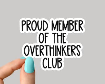 proud member of the overthinkers club sticker, introvert funny sticker, laptop decals, introvert tumbler stickers, overthinking sticker