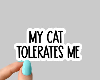 cat tolerates sticker, cat sticker, funny cat mom stickers, cat lover stickers,  tumbler stickers, water bottle sticker, water bottle decal