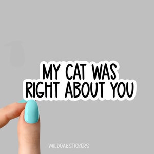 mi gato tenía razón acerca de tu pegatina, pegatina de mamá gato, pegatinas divertidas de mamá gato, pegatinas de amante de los gatos, pegatinas de vaso, pegatina de botella de agua