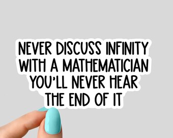 Ne discutez jamais de l'infini avec un mathématicien, autocollants mathématiques pour ordinateur portable, autocollants mathématiques pour bouteilles d'eau, autocollants pour verres, autocollants mathématiques
