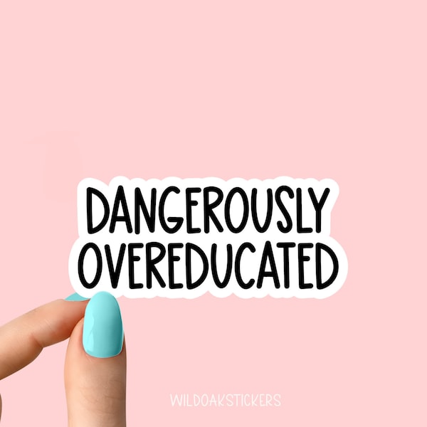 dangerously educated sticker, educator funny sticker, smart sticker, teacher sticker college sticker for laptop water bottle