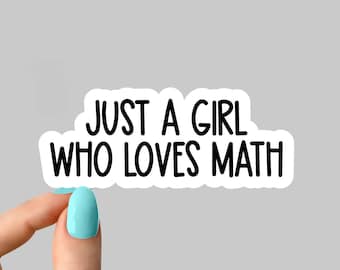 just a girl who loves math sticker, math teacher stickers math laptop stickers, math water bottle decals, office sticker