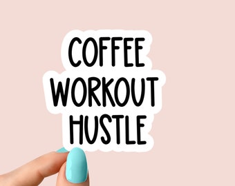 coffee workout hustle sticker,  funny stickers, laptop decals, tumbler stickers, water bottle sticker, coffee water bottle decals,