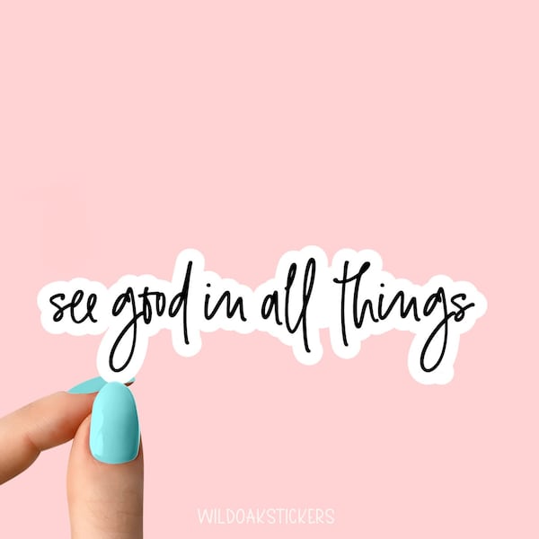 see good in all things stickers, live your life motivational stickers for tumbler, good life laptop and water bottle decals