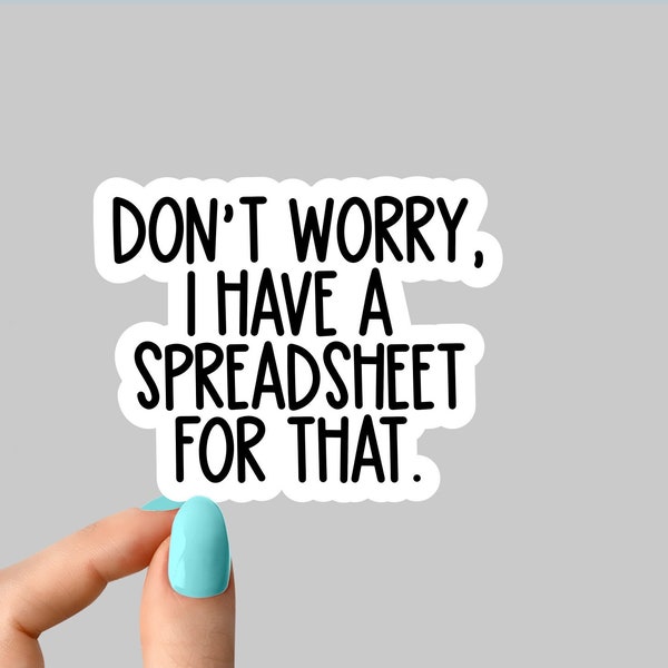 dont worry i got a spreadsheet for that sticker, math laptop stickers, math water bottle decals, office sticker