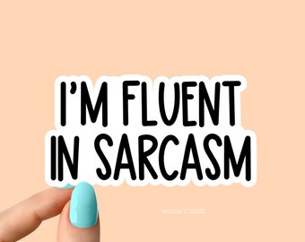 im fluent in sarcasm sticker sarcasm stickers sticker funny laptop sticker, funny stickers, laptop decals, sarcastic sarcasm tumbler sticker