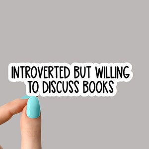 introverted but willing to discuss books sticker, funny sticker, books laptop decals, books tumbler stickers, books water bottle sticker