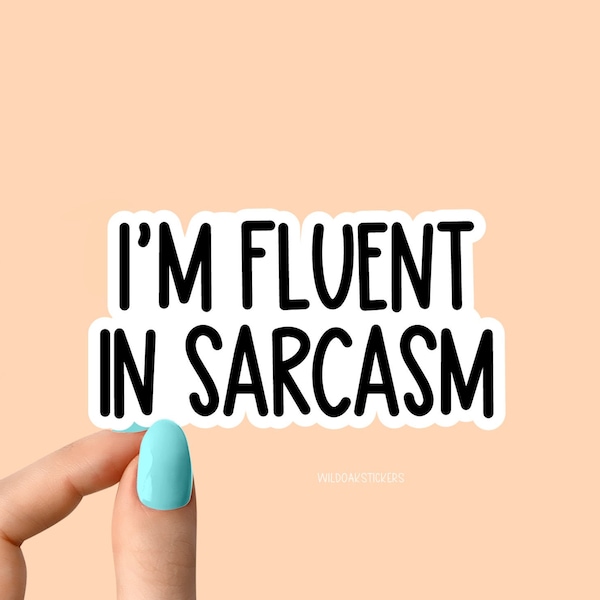 im fluent in sarcasm sticker sarcasm stickers sticker funny laptop sticker, funny stickers, laptop decals, sarcastic sarcasm tumbler sticker