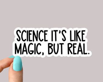 science its like magic but real sticker, science stickers, funny science stickers, anxiety stickers, science laptop decals