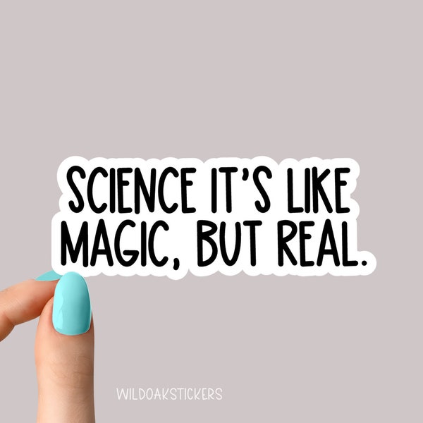 science its like magic but real sticker, science stickers, funny science stickers, anxiety stickers, science laptop decals