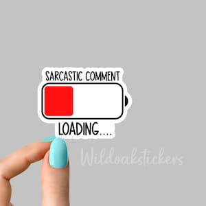 sarcastic comment loading sticker, manager stickers, mom sarcasm workplace stickers, employee stickers, water bottle decals, tumbler sticker