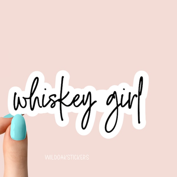 whiskey girl sticker, funny coffee stickers, sarcasm stickers, sarcastic stickers for laptop and tumbler decals