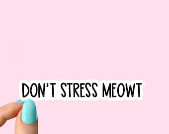 non stressarti adesivo miao, adesivo mamma gatto, divertenti adesivi mamma gatto, adesivi amante dei gatti, adesivi per bicchiere, adesivo per bottiglia d'acqua