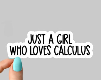 just a girl who loves calculus sticker, math teacher stickers math laptop stickers, math water bottle decals, office sticker