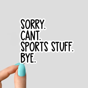 Es tut mir leid Sportsachen bye Aufkleber, Baseball Aufkleber, Basektball Sport Mama Aufkleber, Fußball Laptop Aufkleber, Baseball Wasserflasche Aufkleber