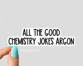 todas as boas piadas de química adesivo de argônio, adesivos engraçados de química, adesivos científicos engraçados, decalques científicos para laptop