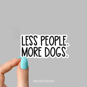 Sticker moins de monde et plus de chiens, stickers pour ordinateur portable chien sauveteur, source d'inspiration pour les bouteilles d'eau et les ordinateurs portables