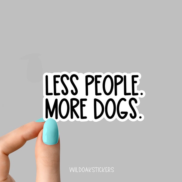 less people more dogs sticker, Rescue dog Sticker Laptop Decals, inspirational for Water Bottles and Laptops