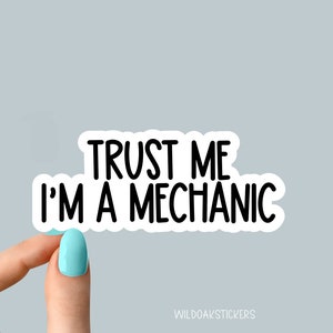 trust me im a mechanic sticker, mechanic Life Sticker, mechanic Stickers Laptop Decals, mechanic inspirational for Water Bottles