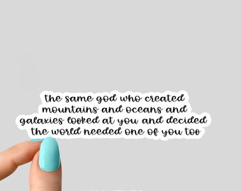 the same god who created mountains created you sticker, christian worship sticker, child of god laptop decals, tumbler stickers