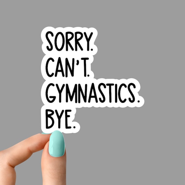 sorry cant gymnastics stickers, gymnastics decals, gymnastics mom stickers, gymnastics gift laptop stickers, gymnastics bottle sticker