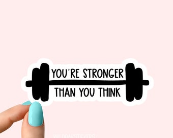 you're stronger than you think sticker, funny sticker, strong laptop decals, tumbler stickers, water bottle sticker, water bottle decal