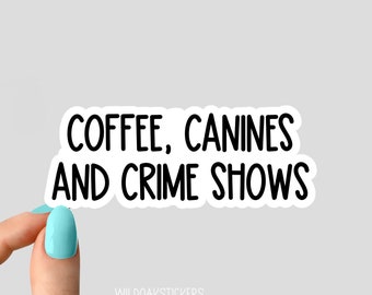 adesivos de caninos de café e programas de crime, adesivos engraçados de programas de crime, adesivos de copo de programas de crime, adesivos de cães para laptop de crime, adesivos caninos