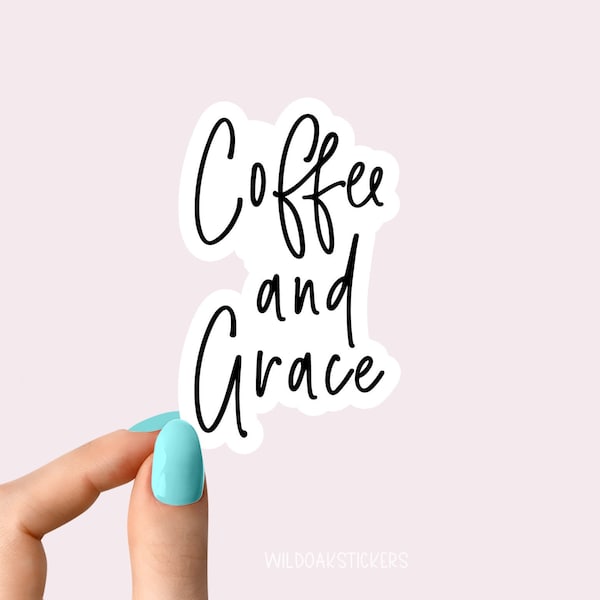 coffee and grace sticker, christian sticker, coffee and grace laptop sticker decal, tumbler sticker, car sticker, water bottle sticker