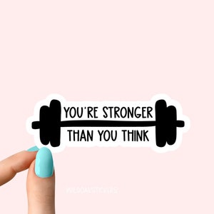 you're stronger than you think sticker, funny sticker, strong laptop decals, tumbler stickers, water bottle sticker, water bottle decal