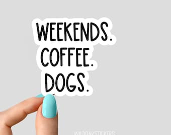 pegatina de perros de café de fin de semana, calcomanías para portátiles con pegatinas de perros de rescate, café inspirador para botellas de agua