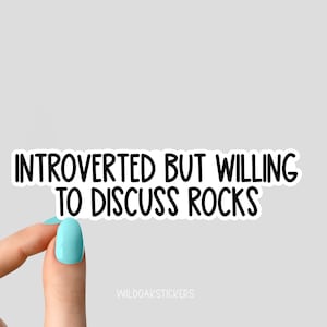 introverted but willing to discuss rocks stickers, geology science stickers for laptop and tumbler science stickers, geology sticker