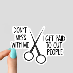 Ne plaisante pas avec moi, je suis payé pour couper des autocollants de coiffeur, autocollants pour ordinateur portable de coiffeur, autocollants de salon de coiffure motivants