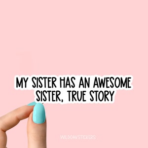 meine Schwester hat eine tolle Schwester wahre Geschichte Aufkleber, lustige Aufkleber, Laptop Aufkleber, Becher Aufkleber, Sis Aufkleber, Wasserflasche Aufkleber
