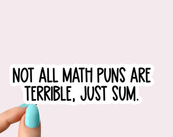 not all math puns are terrible sticker, math laptop stickers, math water bottle decals, tumbler stickers math stickers, math teacher sticker