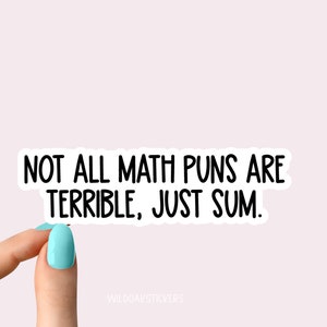 not all math puns are terrible sticker, math laptop stickers, math water bottle decals, tumbler stickers math stickers, math teacher sticker