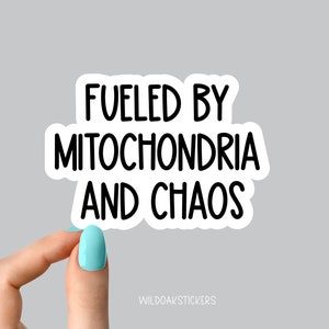 fueled by mitochondria and chaos sticker, funny science laptop decals, water bottle stickers, science stickers, biology stickers decals