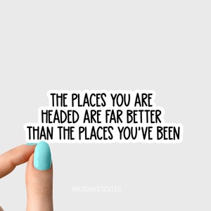 the places you are motivational Laptop stickers, funny stickers, laptop decals, tumbler stickers, car stickers, water bottle sticker
