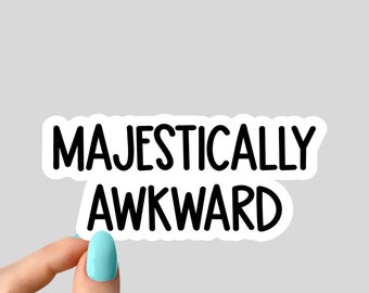 majestically awkward laptop stickers, funny stickers, laptop decals, tumbler stickers, car stickers, water bottle sticker, water bottle
