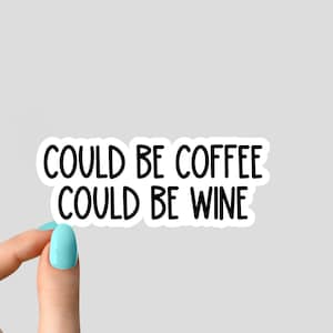 podría ser café podría ser pegatinas de vino, pegatinas divertidas de vino, pegatinas de vino para portátiles, pegatina de vaso de vino pegatina de botella de agua