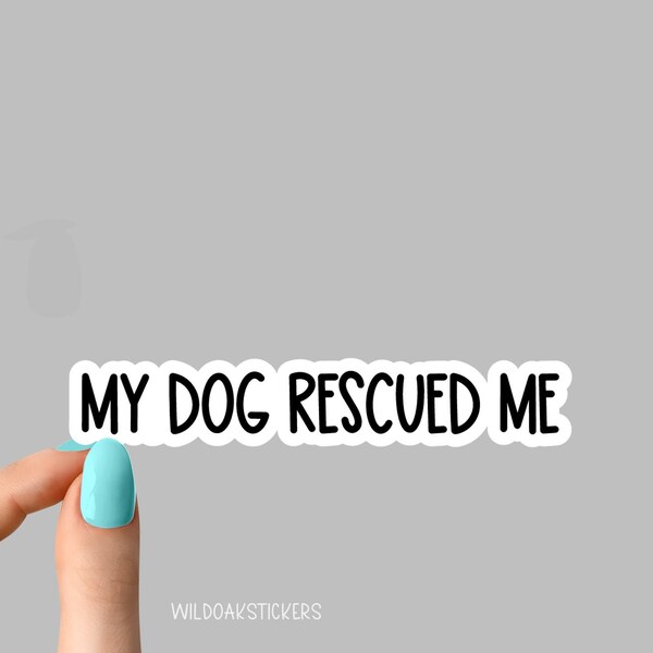 My Dog Rescued Me - Etsy