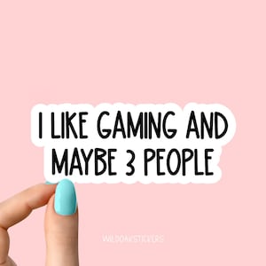 Ich mag Spiele und vielleicht drei Personen Aufkleber, Spieleaufkleber, lustige Spielaufkleber, introvertierte Aufkleber, mag Spieleaufkleber, Videospiele