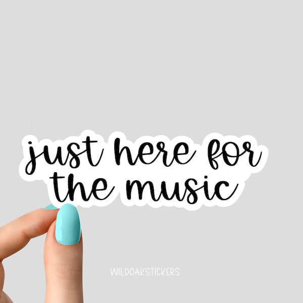 just here for the music sticker, music sticker, musical stickers, funny music stickers, laptop decals, song lyrics stickers,