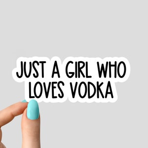 solo una ragazza che ama gli adesivi per la vodka, gli adesivi divertenti per la vodka, le decalcomanie per il laptop, gli adesivi per il bicchiere, gli adesivi per la bottiglia d'acqua