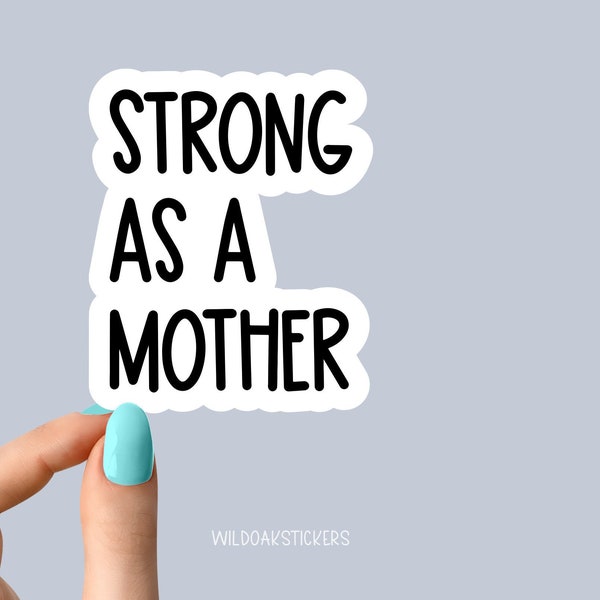 strong as a mother sticker, mom stickers, motherhood stickers, motherhood decals, laptop stickers water bottle stickers